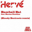 Baseball Bat (feat. Marina Gasolina) (Bloody Beetroots Remix) | Hervé