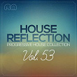 House Reflection - Progressive House Collection, Vol. 53 | Jon Craig