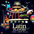 Latin Flavors, Vol.1 (Latin Chill Music) | Divers