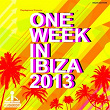 One Week in Ibiza 2013 (Radio Edition) | Jason Rivas, Elsa Del Mar