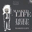 Masked Life | Deep Mode