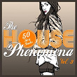 The HOUSE Phenomena - 50 Sexy Tracks, Vol. 3 | Frank Dieci