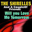 Will You Love Me Tommorrow (Original Artist Original Songs) | The Shirelles