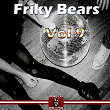 Friky Bears, Vol. 9 | Arman Stevence