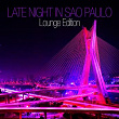 Late Night In Sao Paulo - Lounge Edition | The Flyhigh Project