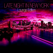 Late Night in New York (Lounge Edition) | Beach Lovers
