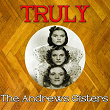 Truly the Andrews Sisters | The Andrews Sisters