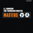 The Trombone Master | Jay Jay Johnson