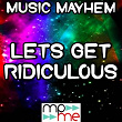 Let's Get Ridiculous - Tribute to Redfoo | Music Mayhem