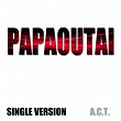 Papaoutai | A C T
