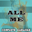 All Me (Karaoke Version) (Originally Performed By Drake) | Complete Karaoke