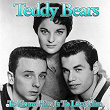 To Know Him Is to Love Him | Teddy Bears