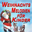 Weihnachtsmelodien für Kinder (Original Artists Original Songs) | Berliner Mozartchor