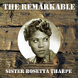 The Remarkable Sister Rosetta Tharpe | Sister Rosetta Tharpe