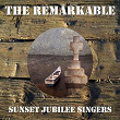 The Remarkable Sunset Jubilee Singers | Sunset Jubilee Singers