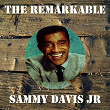 The Remarkable Sammy Davis Jr | Sammy Davis Jr.