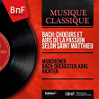 Bach: Choeurs et airs de la Passion selon Saint Matthieu (Stereo Version) | Munchener Bach Orchester
