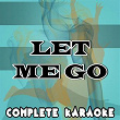 Let Me Go (Karaoke Version) (Originally Performed by Avril Lavigne) | Complete Karaoke