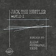 Would I | Jack The Hustler