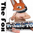 The Fox: Tribute to Ylvis, John Newman | Cyriaque