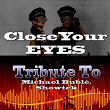 Close Your Eyes: Tribute to Michael Bublé, Showtek | Mr Jayco