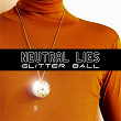 Glitter Ball | Neutral Lies