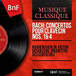 Bach: Concertos pour clavecin Nos. 1 & 4 (Stereo Version) | Ruggero Gerlin