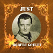 Just Robert Goulet | Robert Goulet