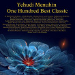 Yehudi Menuhin: One Hundred Best Classic | Camerata Lysy Gstaad, Alberto Lysy, Sir Yehudi Menuhin, Paul Coker