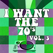 I Want the 70's, Vol. 3 | Tainted Flavor