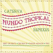 Mundo Tropical (Remixes) | Caterva