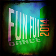 Fun Fun Dance 2014 (The Best of Dance Electro House Edm Ibiza Music) | Dominic