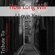 How Long Will I Love You : Tribute To Ellie Goulding, Wilkinson | Ania B