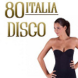 80 Italia Disco (50 Successi Imperdibili) | Disco Fever