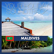 Your Holiday Soundtrack: Maldives (Selected Chillout Music) | My Paradise
