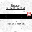 Hakuna matata | Daouda Le Sentimental