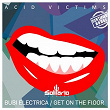 Bubi Electrica / Get On the Floor | Acid Victims