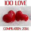 100 Love Songs (Compilation 2014) | Music Factory