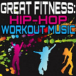 Great Fitness: Hip-Hop Workout Music | Yo Cappa