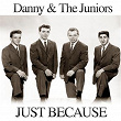 Just Because | Danny & The Juniors