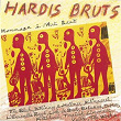 Hardis bruts (Hommage à l'art brut) | The Blech