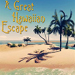 A Great Hawaiian Escape | Musosis