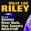 Hits And Swanee River Rock, Flyn' Saucers, Rock'n'roll (Original Artist Original Songs) | Billy Lee Riley