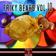 Friky Bears, Vol. 10 | Dj Baloo