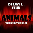 Animals: Tribute to Martin Garrix (Turn Up the Bass) | Deejay L.club