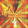 Nostalgie Caraïbes : Les années aux-ondes (Versions originales enregistrées au Studio Celini) | Abel Zenon