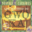 Les maîtres du Gwo Ka, vol. 1 (Nostalgie Caraïbes - Versions Originales enregistrées au Studio Celini) | Germain Calixte