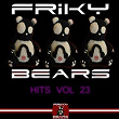 Friky Bears Hits, Vol. 23 | Alexis Hoffen