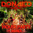 House Party Remixes | Donae O
