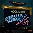 Strip Club Husband | Kool Keith